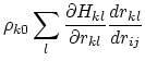 $\displaystyle \rho_{k0} \sum_l \frac{\partial H_{kl}}{\partial r_{kl}}\frac{d r_{kl}}{d r_{ij}}$