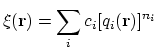 $\displaystyle \xi(\mathbf{r}) = \sum_i c_i [q_i(\mathbf{r})]^{n_i}$