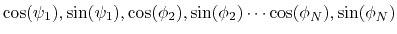 $ \cos(\psi_1), \sin(\psi_1), \cos(\phi_2), \sin(\phi_2)
\cdots \cos(\phi_N), \sin(\phi_N)$