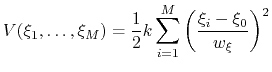 $\displaystyle V(\xi_{1}, \ldots, \xi_{M}) = \frac{1}{2} k \sum_{i=1}^{M} \left(\frac{\xi_{i} - \xi_0}{w_{\xi}}\right)^2$