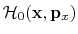 $ {\cal H}_0({\bf x},
{\bf p}_x)$