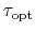 $ \tau_{\text{opt}}$