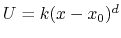 $ U = k (x-x_0)^d$