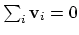 $ \sum_{i}\mathbf{v}_{i} = 0$