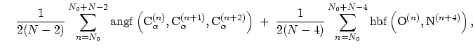 $\displaystyle \; \; \; \; {
\frac{1}{2(N-2)}
\sum_{n=N_{0}}^{N_{0}+N-2}
\mathrm...
...-4}
\mathrm{hbf}\left(
\mathrm{O}^{(n)},
\mathrm{N}^{(n+4)}\right) \mathrm{,}
}$