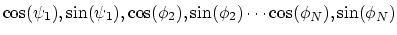 $ \cos(\psi_1), \sin(\psi_1), \cos(\phi_2), \sin(\phi_2)
\cdots \cos(\phi_N), \sin(\phi_N)$