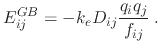 $\displaystyle E^{GB}_{ij} = - k_e D_{ij} \frac{q_i q_j}{f_{ij}} \; .$