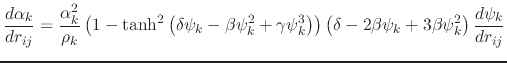 $\displaystyle \frac{d \alpha_k}{d r_{ij}} = \frac{\alpha_k^2}{\rho_k}\left(1-\t...
...t) \left( \delta - 2\beta\psi_k+3\beta\psi_k^2\right) \frac{d \psi_k}{d r_{ij}}$