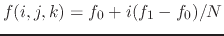 $ f(i,j,k) = f_0 + i (f_1-f_0) / N$