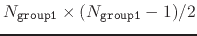 $ N_{\mathtt{group1}} \times (N_{\mathtt{group1}} - 1) / 2$