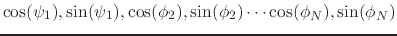 $ \cos(\psi_1), \sin(\psi_1), \cos(\phi_2), \sin(\phi_2)
\cdots \cos(\phi_N), \sin(\phi_N)$