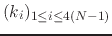 $ (k_i)_{1 \leq i \leq 4(N-1)}$