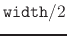 $ \mathtt{width}/2$