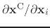 $ \partial\mathbf{x}^{\mathrm{C}}/\partial\mathbf{x}_{i}$