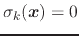 $ \sigma_{k}({\mbox{\boldmath {$x$}}}) = 0$