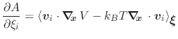 $\displaystyle \frac{\partial A}{\partial \xi_{i}} = \left\langle {\mbox{\boldma...
...$}\cdot {\mbox{\boldmath {$v$}}}_{i} \right\rangle_{{\mbox{\boldmath {$\xi$}}}}$