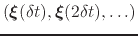 $ \left({\mbox{\boldmath {$\xi$}}}(\delta{}t), {\mbox{\boldmath {$\xi$}}}(2\delta{}t), \ldots\right)$