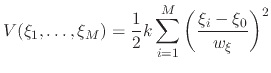 $\displaystyle V(\xi_{1}, \ldots, \xi_{M}) = \frac{1}{2} k \sum_{i=1}^{M} \left(\frac{\xi_{i} - \xi_0}{w_{\xi}}\right)^2$