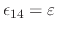 $ \epsilon_{14} = \varepsilon$