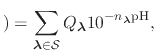 $\displaystyle ) = \sum_{\text{${\mbox{\boldmath {$\lambda$}}}$} \in \mathcal{S}...
...h {$\lambda$}}}$}} 10^{-n_{\text{${\mbox{\boldmath {$\lambda$}}}$}} \text{pH}},$