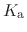 $ K_{\text{a}}$