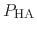 $ P_{\text{HA}}$