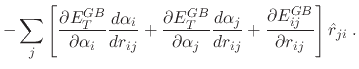 $\displaystyle \frac{\partial f_{ij}}{\partial r_{ij}} = \frac{r_{ij}}{f_{ij}} \...
... - \frac{1}{4} \exp{\left(\frac{-r_{ij}^2}{4 \alpha_i \alpha_j}\right)} \right]$