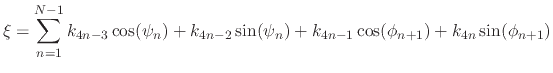 $\displaystyle \xi = \sum_{n=1}^{N-1} k_{4n-3} \cos(\psi_n) + k_{4n-2} \sin (\psi_n) + k_{4n-1} \cos (\phi_{n+1}) + k_{4n} \sin(\phi_{n+1})$