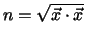 $n = \sqrt{\vec{x}\cdot\vec{x}}$