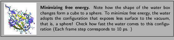 \fbox{
\begin{minipage}{.2\textwidth}
\includegraphics[width=2.3 cm, height=2....
...o this configuration (Each frame step corresponds to 10 ps. )}
\end{minipage} }