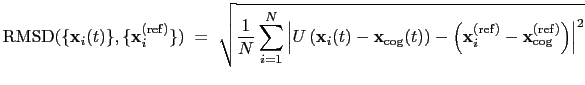 $\displaystyle { \mathrm{RMSD}(\{\mathbf{x}_{i}(t)\}, \{\mathbf{x}_{i}^{\mathrm{...
...{(ref)}} - \mathbf{x}_{\mathrm{cog}}^{\mathrm{(ref)}} \right) \right\vert^{2} }$