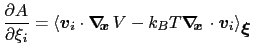 $\displaystyle \frac{\partial A}{\partial \xi_{i}} = \left\langle {\mbox{\boldma...
...\,$}\cdot {\mbox{\boldmath {$v$}}}_{i} \right\rangle_{\mbox{\boldmath {$\xi$}}}$