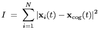 $\displaystyle I \; = \; \sum_{i=1}^{N} \left\vert\mathbf{x}_{i}(t) - \mathbf{x}_{\mathrm{cog}}(t)\right\vert^{2}$