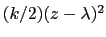 $ (k/2) (z - \lambda)^2$