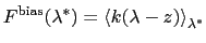 $\displaystyle F^\mathrm{bias}(\lambda^*) = \left\langle k(\lambda - z) \right\rangle_{\lambda^*}$