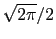 $ \sqrt{2\pi}/2$