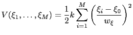 $\displaystyle V(\xi_{1}, \ldots, \xi_{M}) = \frac{1}{2} k \sum_{i=1}^{M} \left(\frac{\xi_{i} - \xi_0}{w_{\xi}}\right)^2$