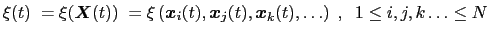 $\displaystyle \xi(t) \; = \xi({\mbox{\boldmath {$X$}}}(t)) \; = \xi\left({\mbox...
...mbox{\boldmath {$x$}}}_{k}(t), \ldots \right)\;, \;\; 1 \leq i,j,k\ldots \leq N$