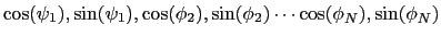 $ \cos(\psi_1), \sin(\psi_1), \cos(\phi_2), \sin(\phi_2)
\cdots \cos(\phi_N), \sin(\phi_N)$