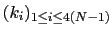 $ (k_i)_{1 \leq i \leq 4(N-1)}$