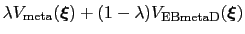 $ \lambda V_{\mathrm{meta}}({\mbox{\boldmath {$\xi$}}})+(1-\lambda)V_{\mathrm{EBmetaD}}({\mbox{\boldmath {$\xi$}}})$