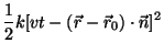 $\displaystyle \frac{1}{2}k[vt-(\vec{r}-\vec{r}_0)\cdot\vec{n}]^2$