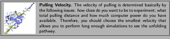 \fbox{
\begin{minipage}{.2\textwidth}
\includegraphics[width=2.3 cm, height=2....
...perform long enough simulations to see the unfolding pathway.}
\end{minipage} }