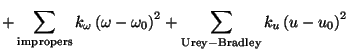 $\displaystyle + \sum_{\mathrm{impropers}}{k_\omega \left(\omega-\omega_0\right)^2} + \sum_{\mathrm{Urey-Bradley}}{k_u \left(u-u_0\right)^2}$