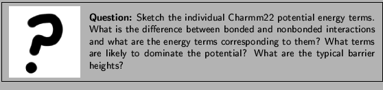 \framebox[\textwidth]{
\begin{minipage}{.2\textwidth}
\includegraphics[width...
...ate the potential? What are the
typical barrier heights? }
\end{minipage}
}