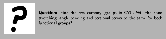 \framebox[\textwidth]{
\begin{minipage}{.2\textwidth}
\includegraphics[width...
... torsional terms be the same
for both functional groups? }
\end{minipage}
}