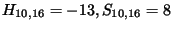 $H_{10,16}=-13, S_{10,16} =8$