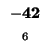 $\begin{array}{c}
\mathbf{ -42 }\\
{_{6}}\\
\end{array} $