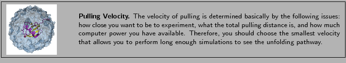\fbox{
\begin{minipage}{.2\textwidth}
\includegraphics[width=2.3 cm, height=2....
...perform long enough simulations to see the unfolding pathway.}
\end{minipage} }