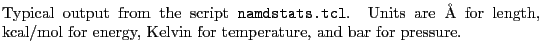 % latex2html id marker 20147
$\textstyle \parbox{0.75\textwidth}{\caption{Typic...
...r length, kcal/mol for energy, Kelvin for temperature, and bar for pressure.
}}$